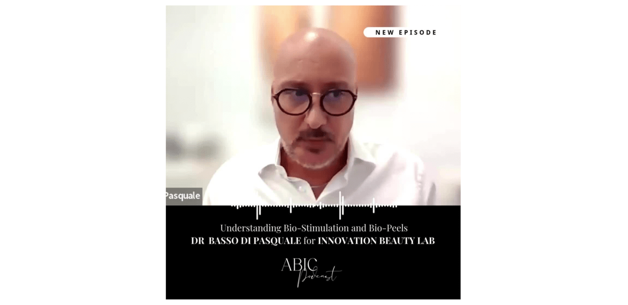 New Podcast Episode: Exploring Bio-Stimulation and Bio-Peels with Dr. Basso Di Pasquale - Innovation Beauty Lab